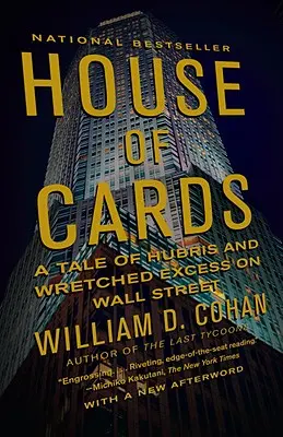 House of Cards: O poveste despre aroganța și excesele mizerabile de pe Wall Street - House of Cards: A Tale of Hubris and Wretched Excess on Wall Street