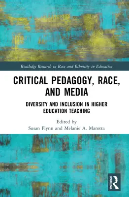 Pedagogie critică, rasă și media: Diversitate și incluziune în predarea în învățământul superior - Critical Pedagogy, Race, and Media: Diversity and Inclusion in Higher Education Teaching