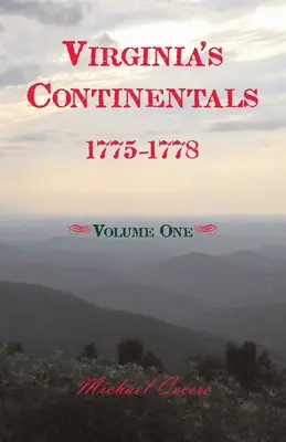 Virginia's Continentals, 1775-1778, volumul unu - Virginia's Continentals, 1775-1778, Volume One