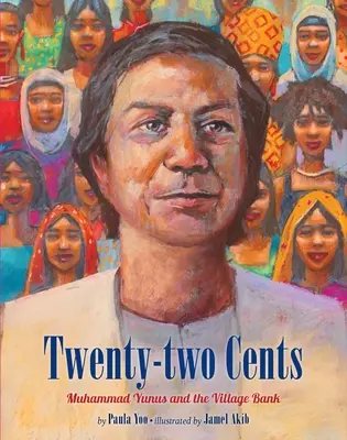 Twenty-Two Cents: Muhammad Yunus și Banca Satului - Twenty-Two Cents: Muhammad Yunus and the Village Bank