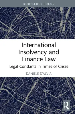 Insolvența internațională și dreptul financiar: Constante juridice în perioade de criză - International Insolvency and Finance Law: Legal Constants in Times of Crises