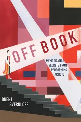 Carte Off: Secretele memorării de la artiștii interpreți - Off Book: Memorization Secrets from Performing Artists