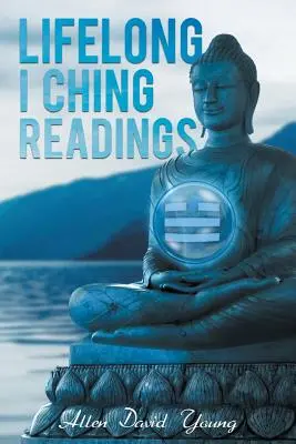 Lecturi I Ching de-a lungul vieții - Lifelong I Ching Readings