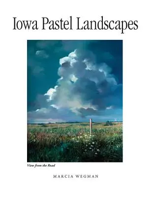 Peisaje Pastel din Iowa - Iowa Pastel Landscapes