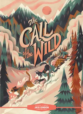 Classic Starts(r) Chemarea sălbaticului - Classic Starts(r) the Call of the Wild