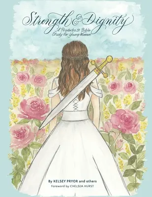 Putere și demnitate: Un studiu biblic Proverbe 31 pentru femei tinere - Strength and Dignity: A Proverbs 31 Bible Study for Young Women