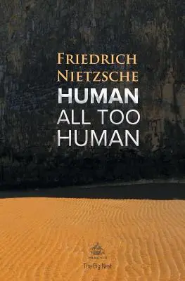 Om, mult prea om: O carte pentru spiritele libere - Human, All Too Human: A Book For Free Spirits