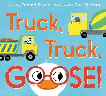 Camion, camion, gâscă! - Truck, Truck, Goose!