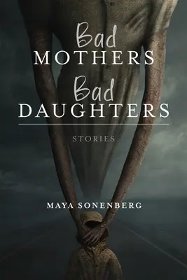 Mame rele, fiice rele - Bad Mothers, Bad Daughters