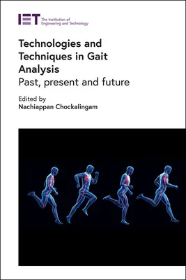 Tehnologii și tehnici în analiza mersului: Trecut, prezent și viitor - Technologies and Techniques in Gait Analysis: Past, Present and Future