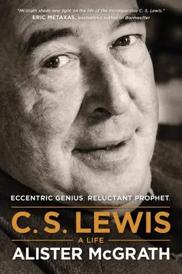 C. S. Lewis -- O viață: Geniu excentric, profet reticent - C. S. Lewis -- A Life: Eccentric Genius, Reluctant Prophet