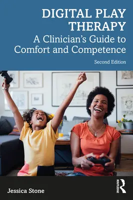 Terapia digitală prin joc: Un ghid al clinicianului pentru confort și competență - Digital Play Therapy: A Clinician's Guide to Comfort and Competence