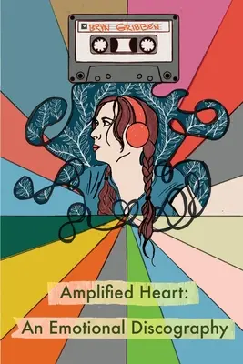 Inima amplificată: O discografie emoționalăq - Amplified Heart: An Emotional Discographyq