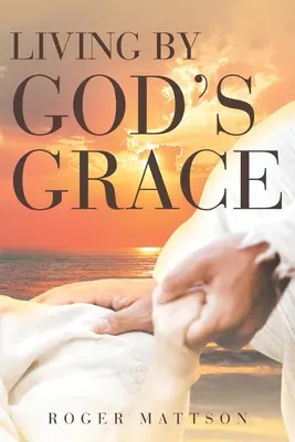 Trăind prin harul lui Dumnezeu - Living By God's Grace