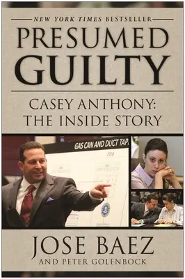 Prezumată vinovată: Casey Anthony: Povestea din interior - Presumed Guilty: Casey Anthony: The Inside Story