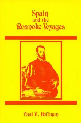 Spania și călătoriile Roanoke - Spain and the Roanoke Voyages