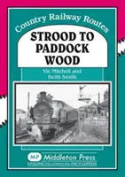 De la Strood la Paddock Wood - Strood to Paddock Wood