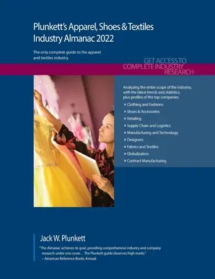 Plunkett's Apparel, Shoes & Textiles Industry Almanac 2022: Cercetări de piață, statistici, tendințe și companii lider în industria de îmbrăcăminte, încălțăminte și textile - Plunkett's Apparel, Shoes & Textiles Industry Almanac 2022: Apparel, Shoes & Textiles Industry Market Research, Statistics, Trends and Leading Compani