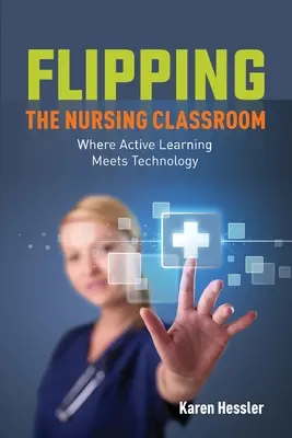 Transformarea clasei de nursing - Flipping the Nursing Classroom