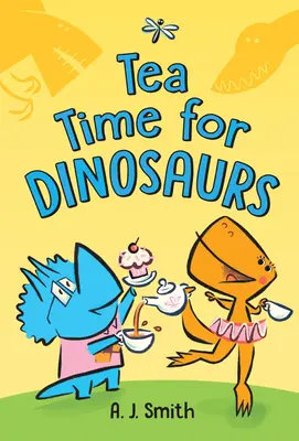 Ora ceaiului pentru dinozauri - Tea Time for Dinosaurs