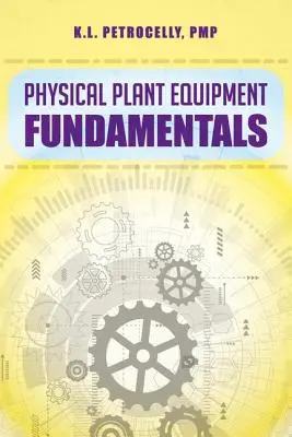 Bazele echipamentelor din instalațiile fizice - Physical Plant Equipment Fundamentals