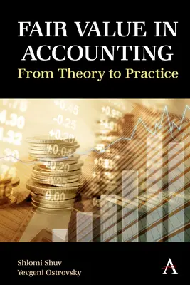 Valoarea justă în contabilitate: De la teorie la practică - Fair Value in Accounting: From Theory to Practice