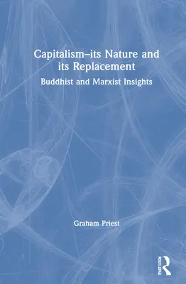 Capitalismul - natura sa și înlocuirea sa: Perspective budiste și marxiste - Capitalism--Its Nature and Its Replacement: Buddhist and Marxist Insights