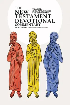 Comentariul devoțional al Noului Testament, volumul 2: Ioan, Faptele Apostolilor, Romani, 1 și 2 Corinteni - The New Testament Devotional Commentary, Volume 2: John, Acts, Romans, 1 & 2 Corinthians