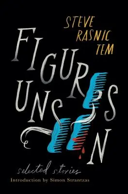 Figuri nevăzute: Povestiri selectate - Figures Unseen: Selected Stories