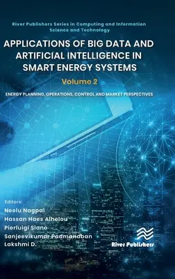 Aplicații ale Big Data și inteligenței artificiale în sistemele energetice inteligente: Volumul 2 Planificarea, exploatarea, controlul și perspectivele pieței energiei - Applications of Big Data and Artificial Intelligence in Smart Energy Systems: Volume 2 Energy Planning, Operations, Control and Market Perspectives