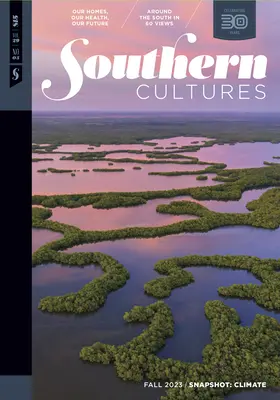 Culturile Sudului: Instantaneu: Clima: Volume 29, Number 3 - Fall 2023 Issue - Southern Cultures: Snapshot: Climate: Volume 29, Number 3 - Fall 2023 Issue