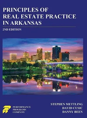 Principii ale practicii imobiliare în Arkansas: ediția a 2-a - Principles of Real Estate Practice in Arkansas: 2nd Edition