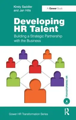 Dezvoltarea talentelor HR: Construirea unui parteneriat strategic cu afacerea - Developing HR Talent: Building a Strategic Partnership with the Business