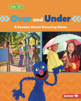 Peste și sub: Un joc de ghicitori de pe Sesame Street (R) - Over and Under: A Sesame Street (R) Guessing Game