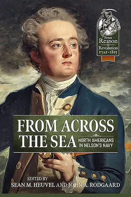 From Across the Sea: Nord-americani în marina lui Nelson - From Across the Sea: North Americans in Nelson's Navy