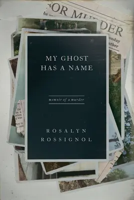 Fantoma mea are un nume: Memoriile unei crime - My Ghost Has a Name: Memoir of a Murder