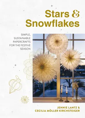 Stele și fulgi de nea: Simple, Sustainable Papercrafts for the Festive Season - Stars & Snowflakes: Simple, Sustainable Papercrafts for the Festive Season