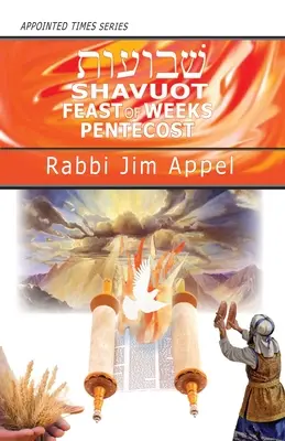 Shavuot, Sărbătoarea săptămânilor, Rusalii - Shavuot, Feast of Weeks, Pentecost