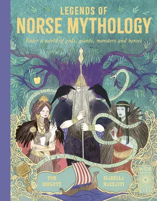 Legendele mitologiei nordice: Intrați într-o lume a zeilor, giganților, monștrilor și eroilor - Legends of Norse Mythology: Enter a World of Gods, Giants, Monsters and Heroes
