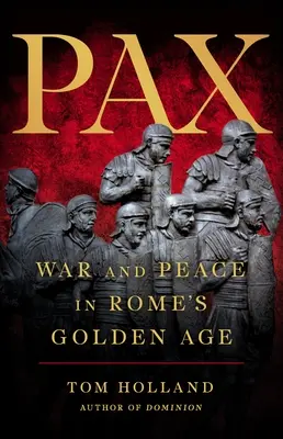 Pax: Război și pace în Epoca de Aur a Romei - Pax: War and Peace in Rome's Golden Age