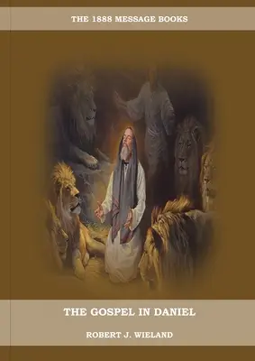 Evanghelia în Daniel: - The Gospel in Daniel: