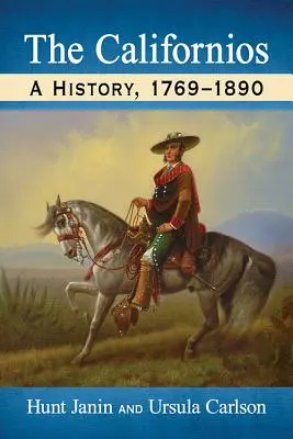 The Californios: O istorie, 1769-1890 - The Californios: A History, 1769-1890