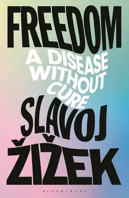Libertatea: O boală fără leac - Freedom: A Disease Without Cure