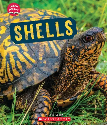 Scoici (Învățați despre: acoperiri animale) - Shells (Learn About: Animal Coverings)