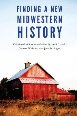 În căutarea unei noi istorii a Vestului Mijlociu - Finding a New Midwestern History