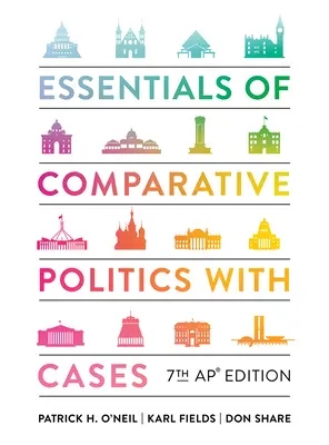 Esențial de politică comparată cu cazuri - Essentials of Comparative Politics with Cases