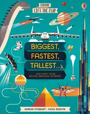 Lift-The-Flap Cel mai mare, cel mai rapid, cel mai înalt... - Lift-The-Flap Biggest, Fastest, Tallest...