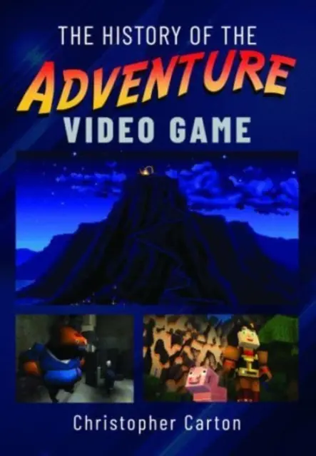 The History of the Adventure Video Game (Istoria jocurilor video de aventură) - The History of the Adventure Video Game