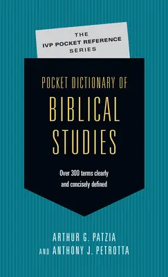 Dicționar de buzunar de studii biblice: Peste 300 de termeni definiți în mod clar și concis - Pocket Dictionary of Biblical Studies: Over 300 Terms Clearly Concisely Defined