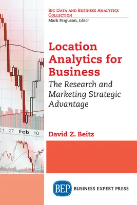 Analiza locațiilor pentru afaceri: Avantajul strategic al cercetării și marketingului - Location Analytics for Business: The Research and Marketing Strategic Advantage